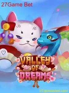 Descubra o Fascinante Mundo de ValleyofDreams com 27Game Bet
